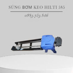 Súng bơm keo Hilti 585