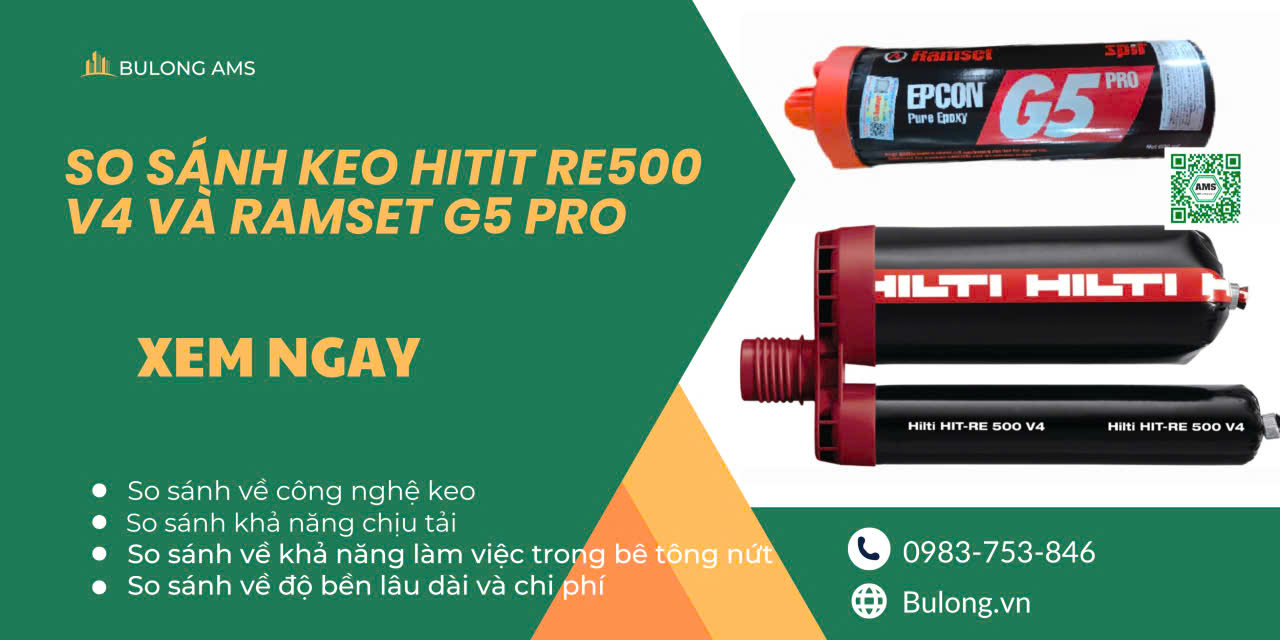 So sánh Keo cấy thép Hilti RE500 V4 và Ramset g5 pro
