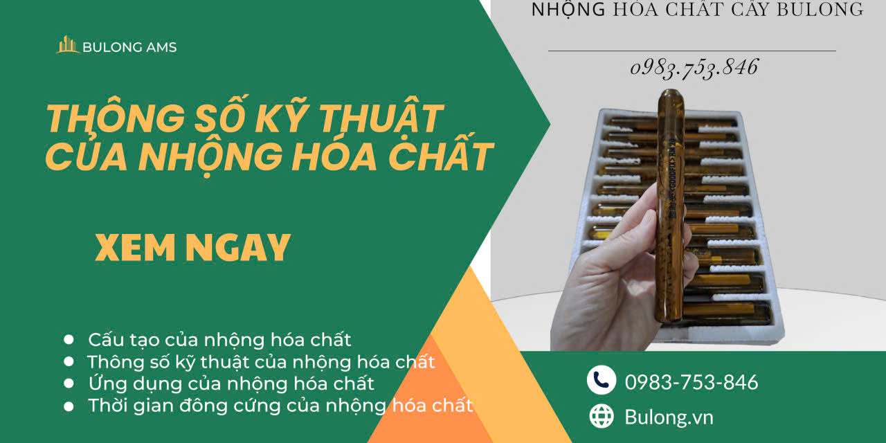 Nhộng hóa chất neo bulong là gì? Thông số kỹ thuật của nhộng hóa chất neo bulong