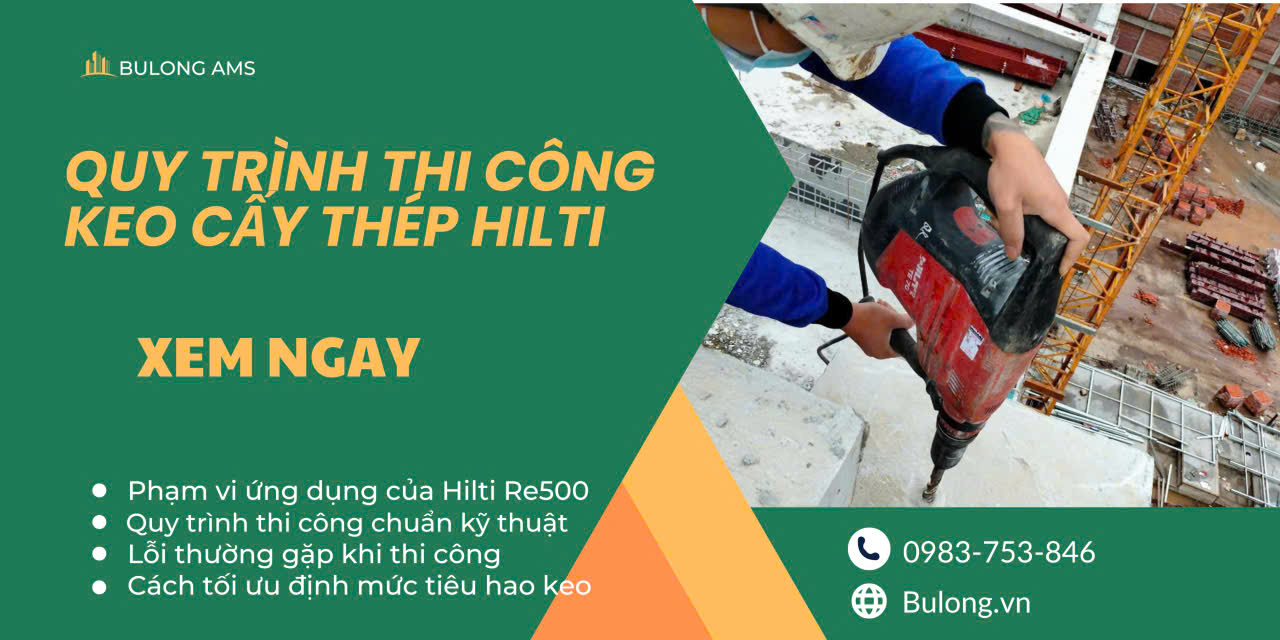 Quy trình thi công Keo cấy thép Hilti RE500 V4