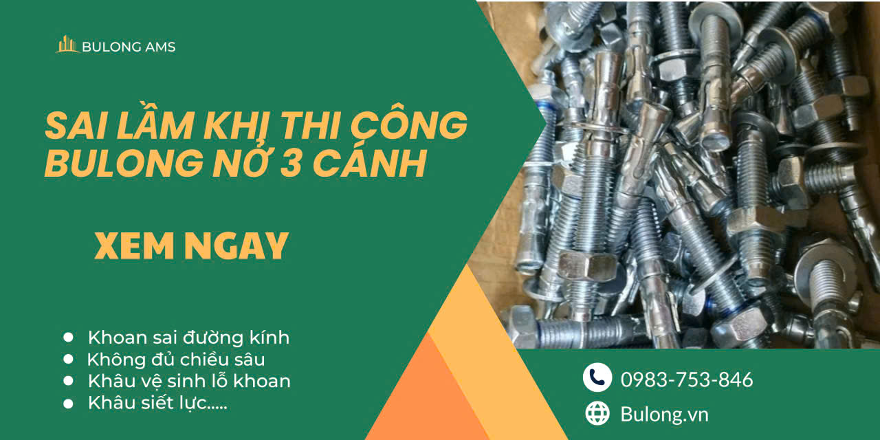 Sai lầm khi thi công bulong nở 3 cánh