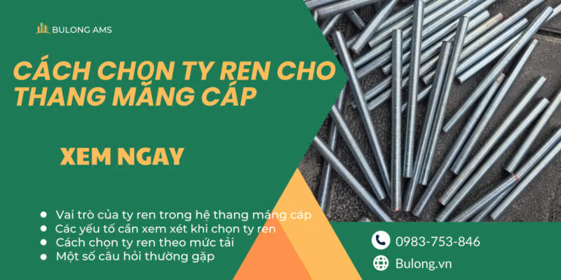 Cách chọn ty ren cho thang máng cáp