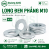 Long đen phẳng M10