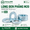 Long đen phẳng M20